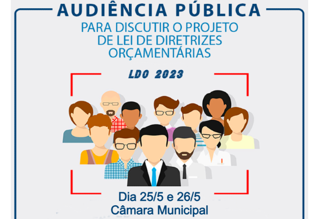 Audiência Pública da Lei de Diretrizes Orçamentária (LDO) para o exercício 2023